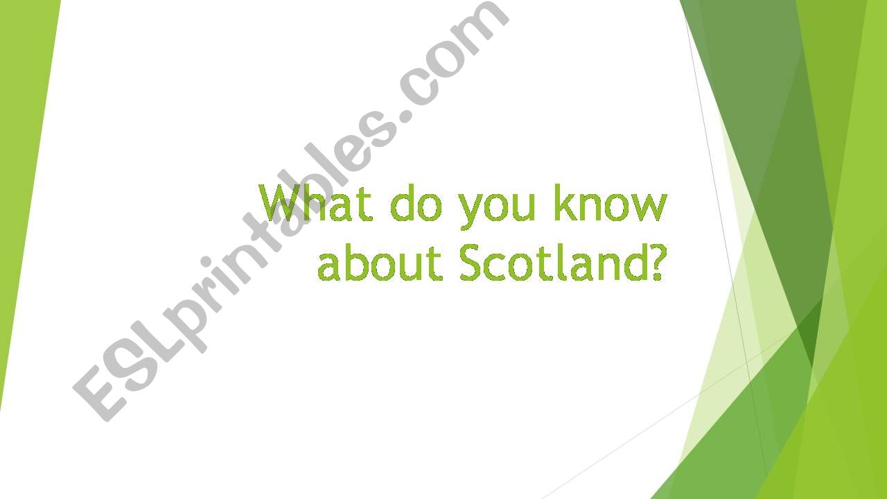 What do you know about Scotland?