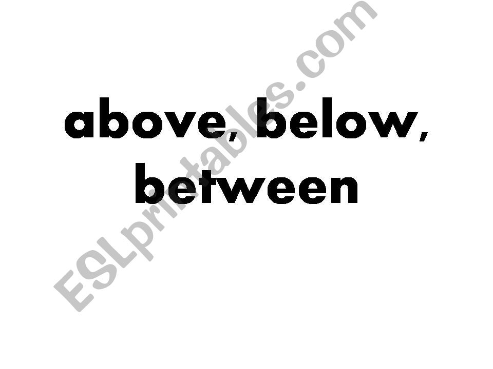 Preposition - Above, Below, Between