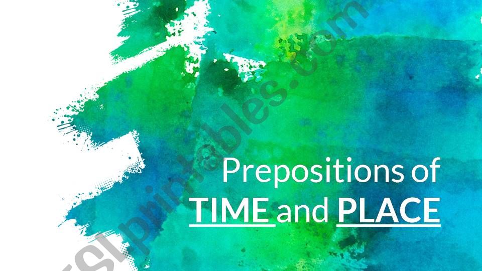 Prepositions of time and place and movement: in, on, at, to