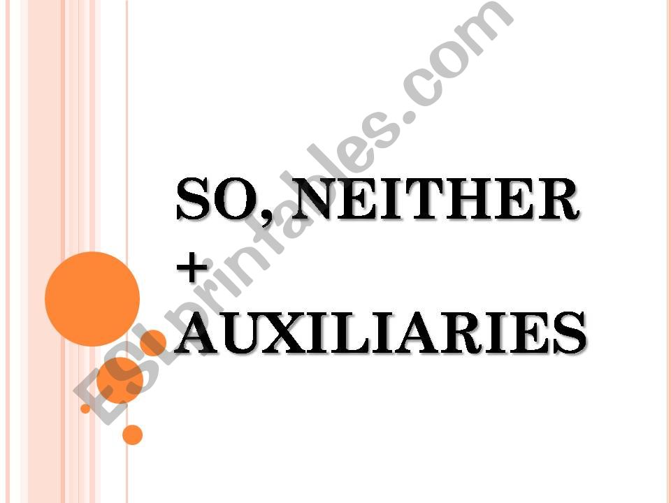 So, neither + auxiliaries powerpoint