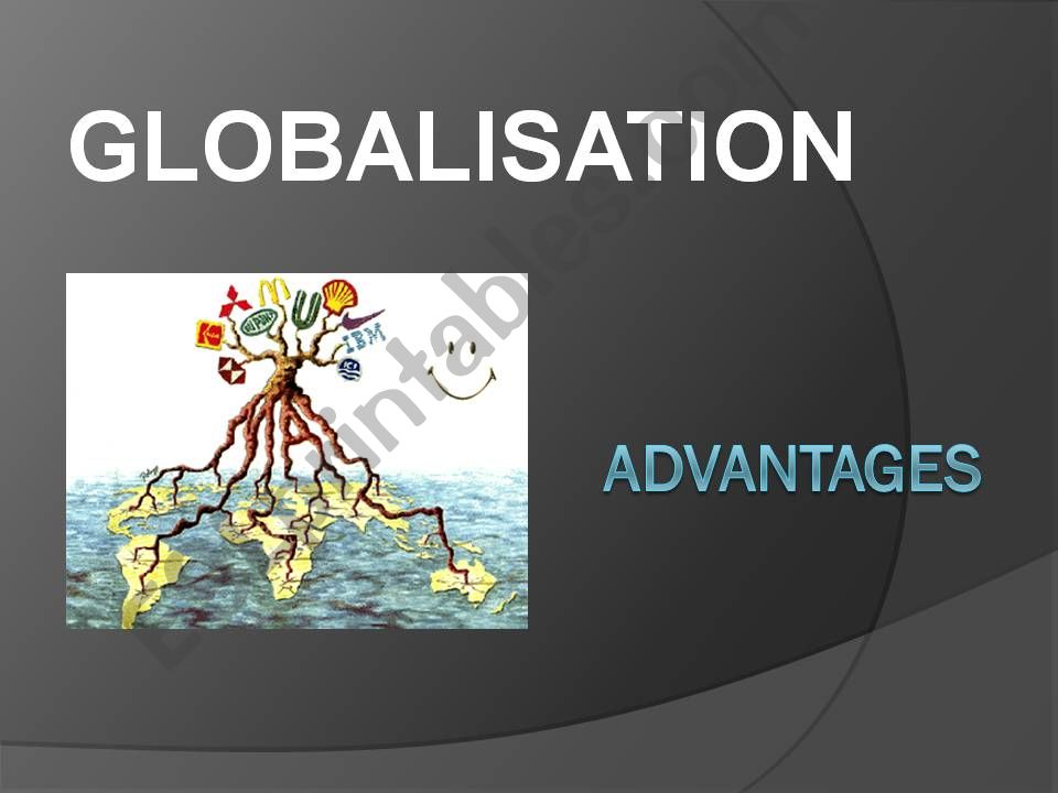 The advantages of Globalisation