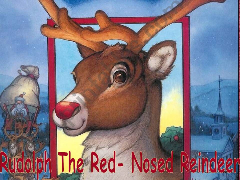 Rudolph The red nosed reindeer