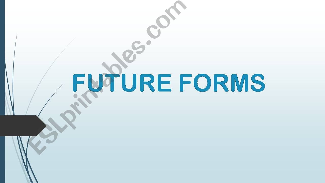 Future forms powerpoint