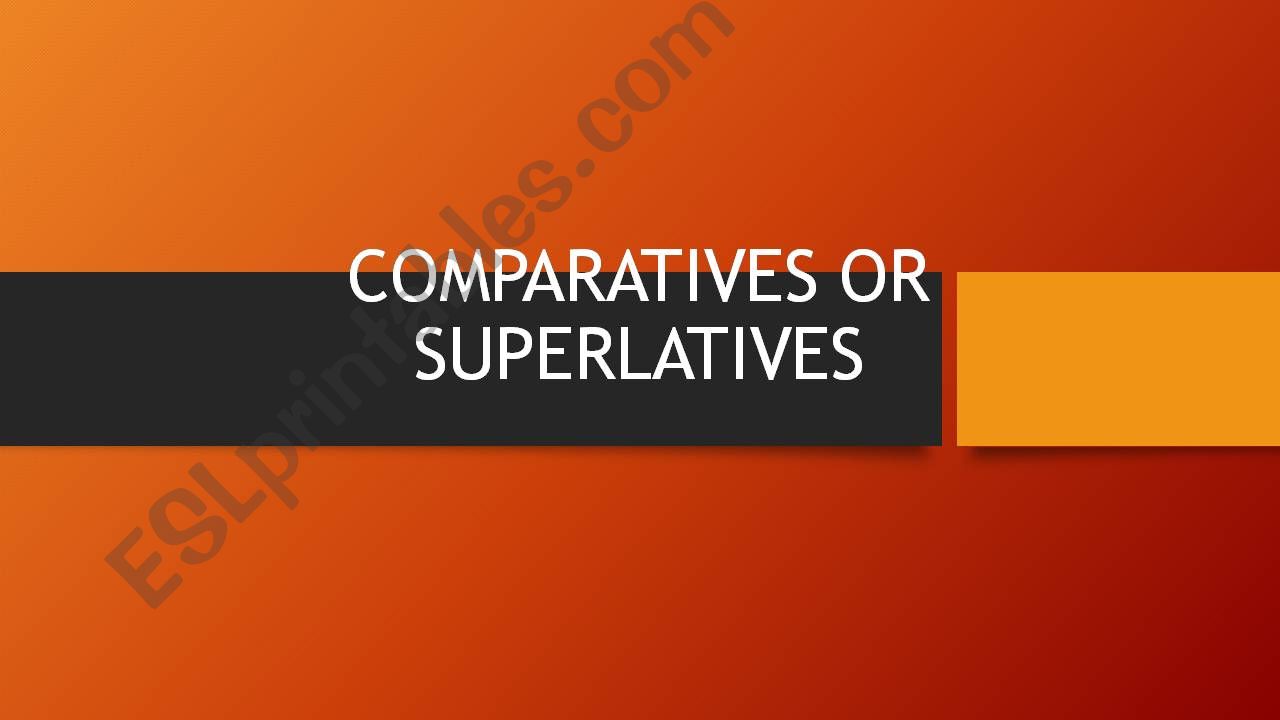 cmparatives or superlatives  powerpoint