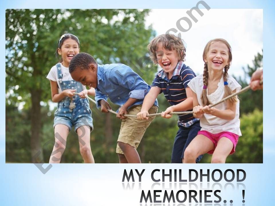 MY CHILDHOOD MEMORIES powerpoint