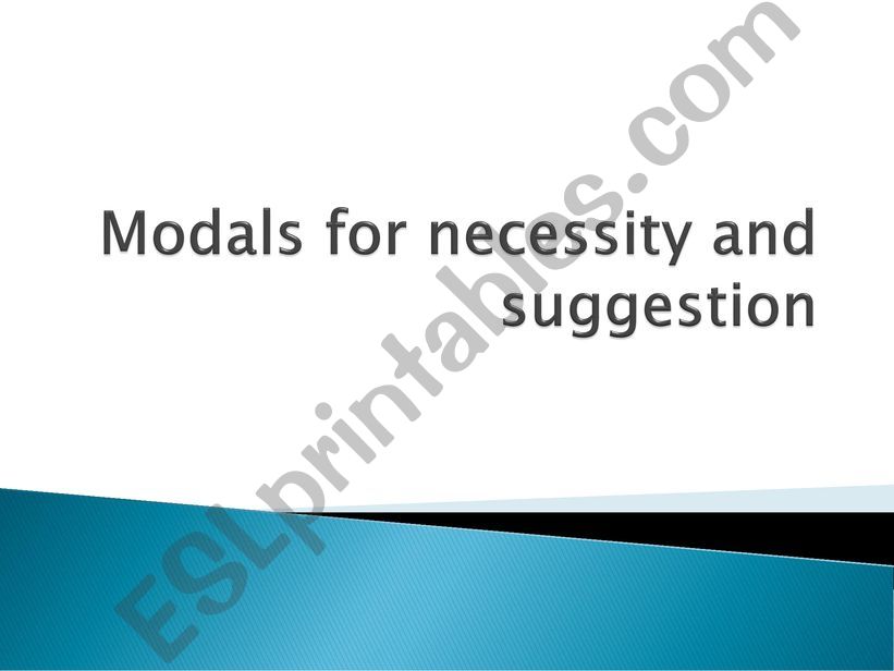 Modals for necessity and suggestion