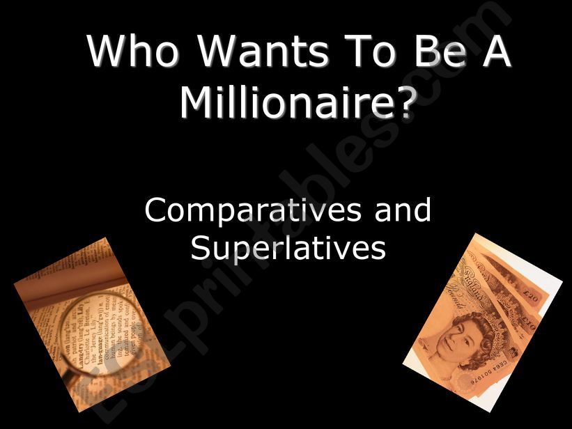 Powerpoint for comparatives&superlatives wih who wants to be a millionere
