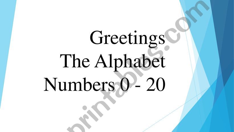 First Class - Greetings/ The Alphabet/  Numbers 1 - 20  