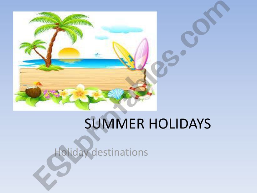 Summer holidays (holiday destinations)