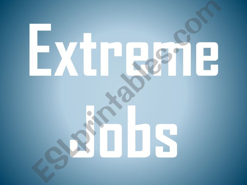 Extreme Jobs and its Qualities