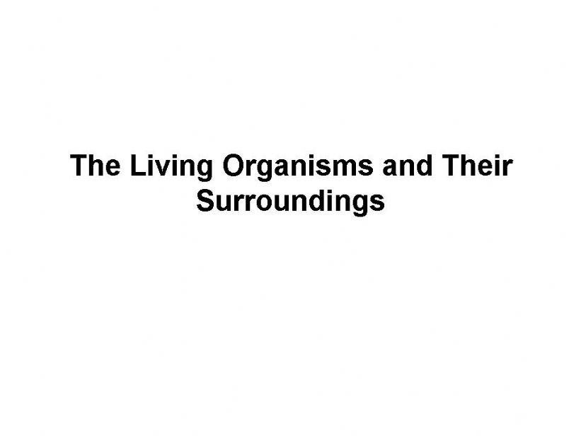  The Living Organisms and Their Surroundings (part I)