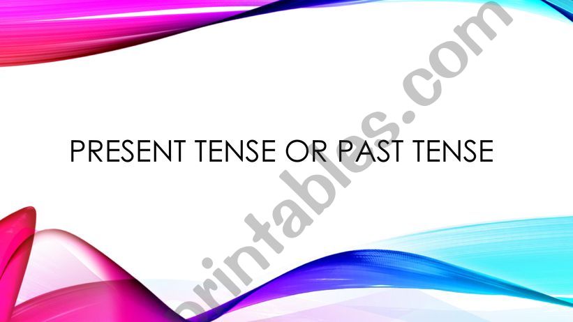 Present tense vs. past tense  powerpoint