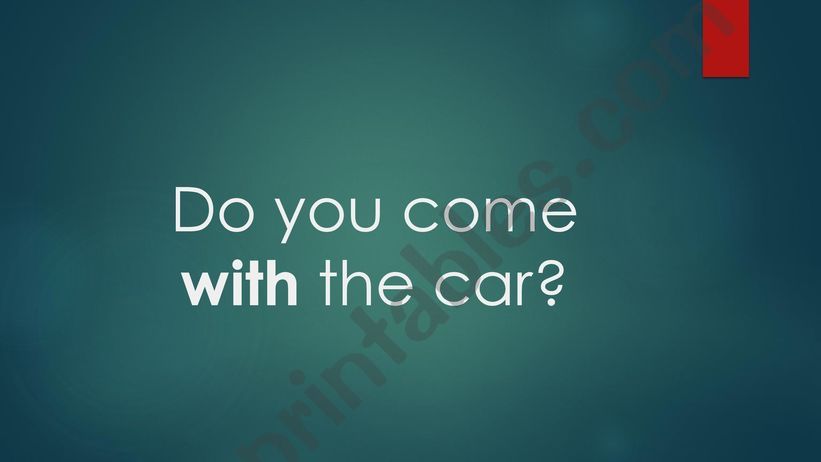 Do you come with the car? powerpoint