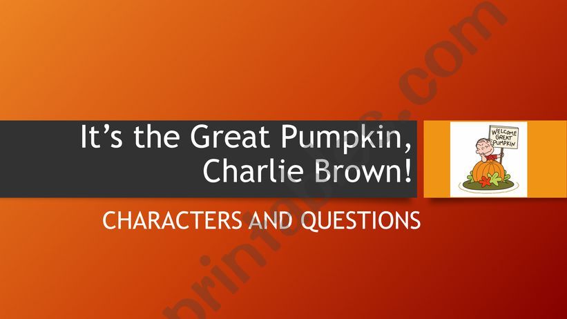 It�s the Great Pumpkin Charlie Brown! ppt for vocabulary and questions included
