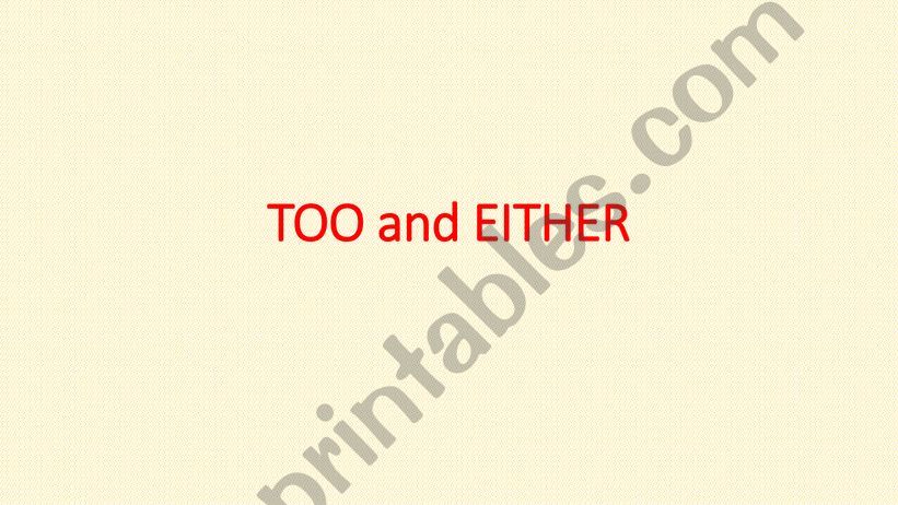 TOO - EITHER powerpoint