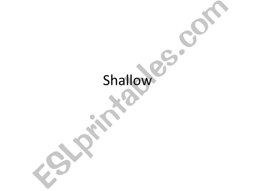 Shallow powerpoint