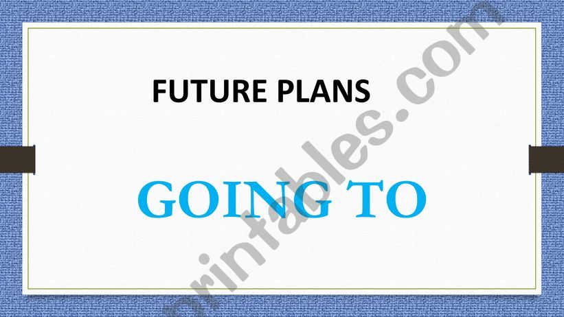 Future Plans with �going to�