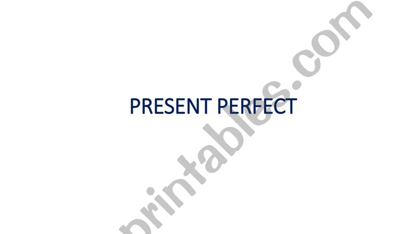 Present Perfect - Theory and Exercise