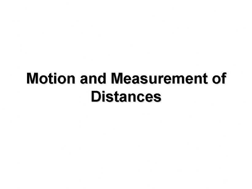 Motion and Measurement of Distances