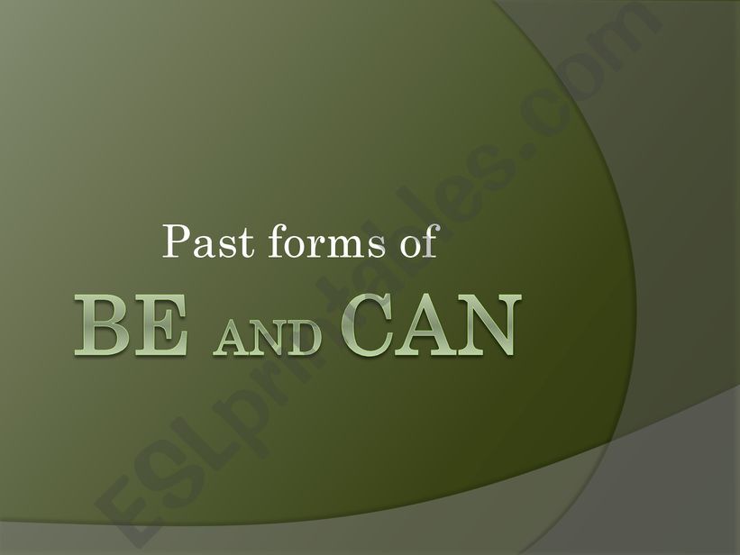 Past forms of TO BE and CAN powerpoint
