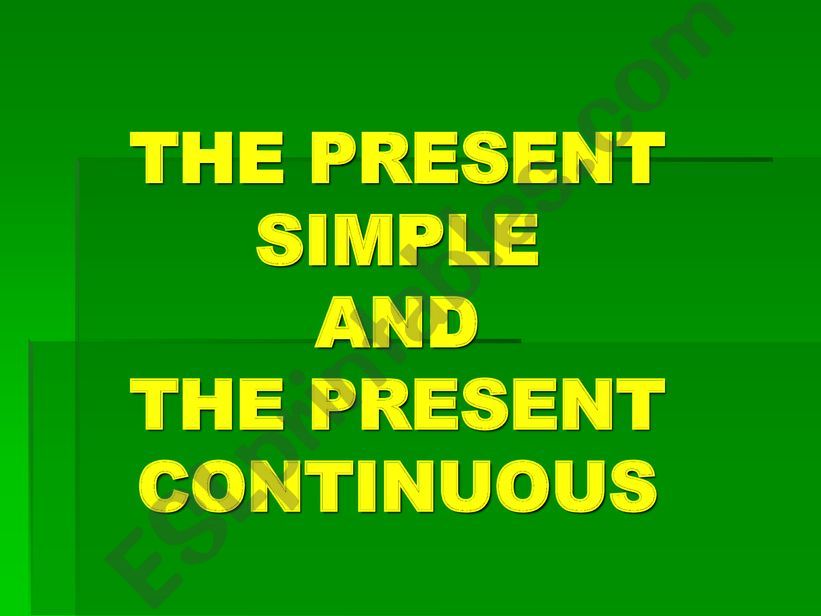 Present simple, present continuous