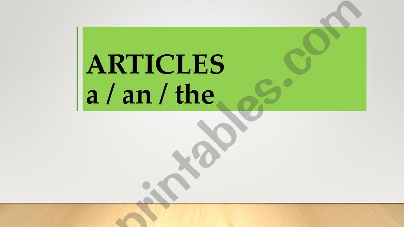 Articles: a /an / the / zero article