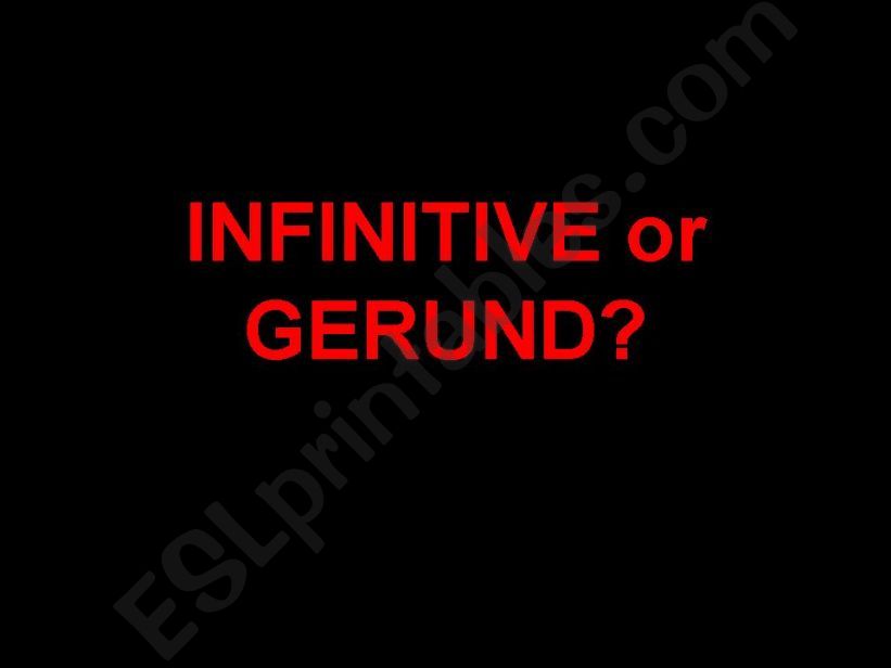 GERUND or INFINITIVE powerpoint