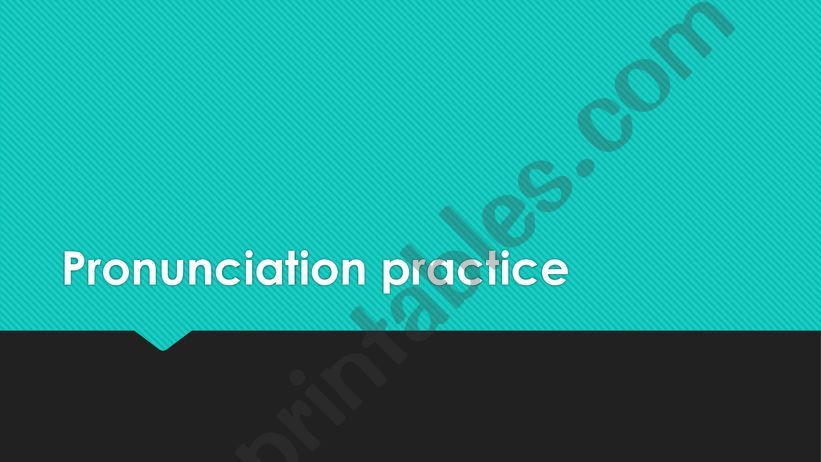 Pronunciation Practice powerpoint