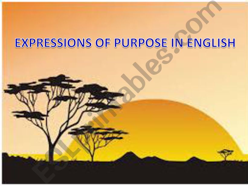 EXPRESSIONS OF PURPOSE IN ENGLISH