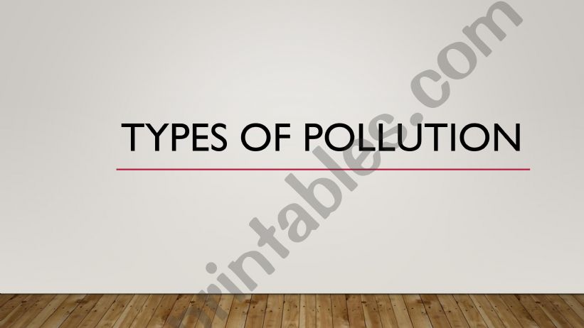 TYPES OF POLLUTION powerpoint
