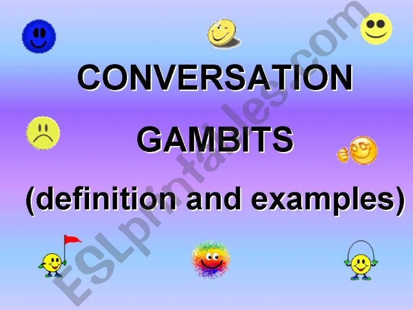 ESL English PowerPoints CONVERSATION GAMBITS