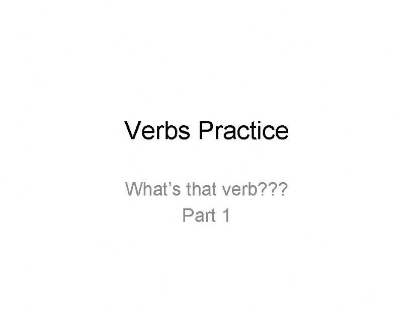 Verbs Practice Part 1 powerpoint