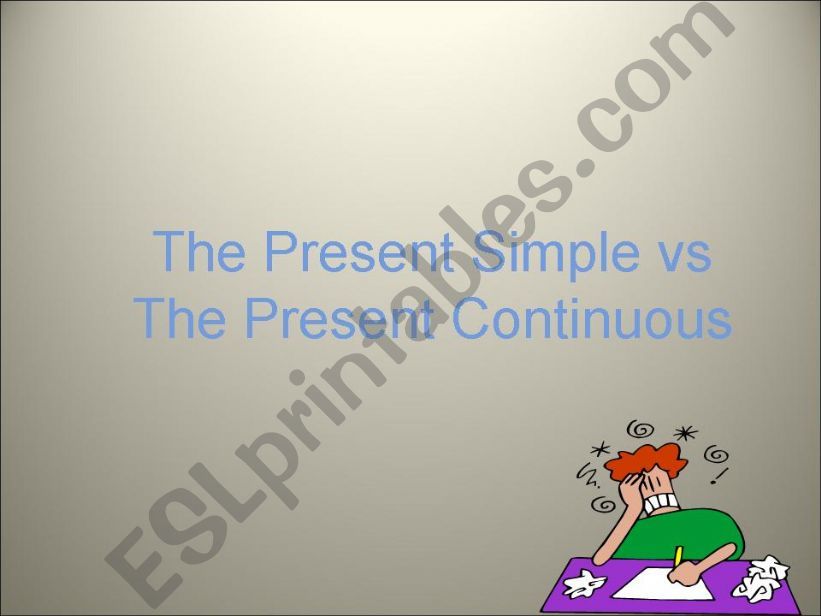 Present Simple vs. the Present Continuous Part 1