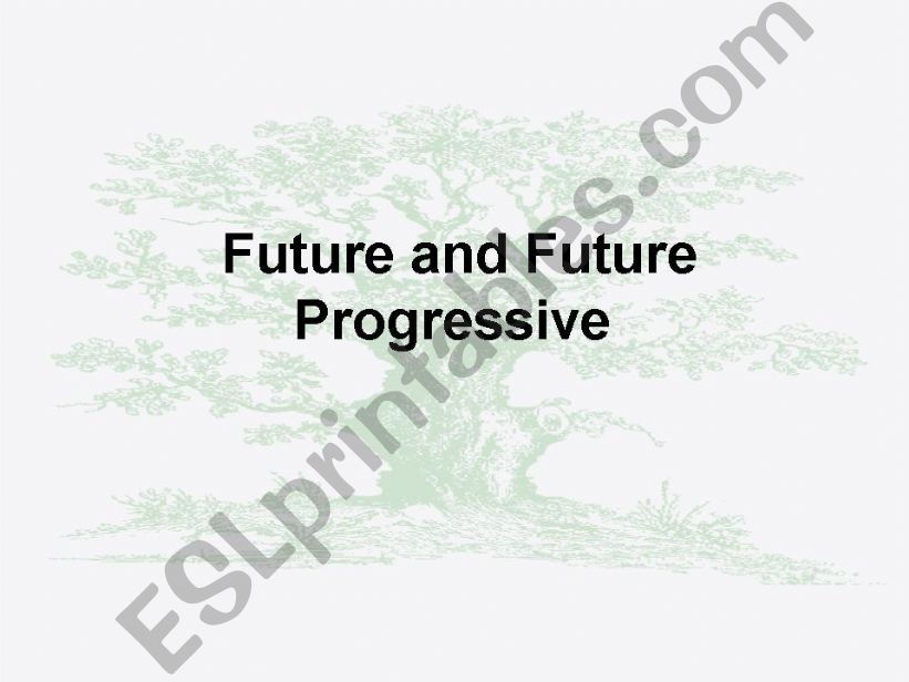 Future and Future Progressive 