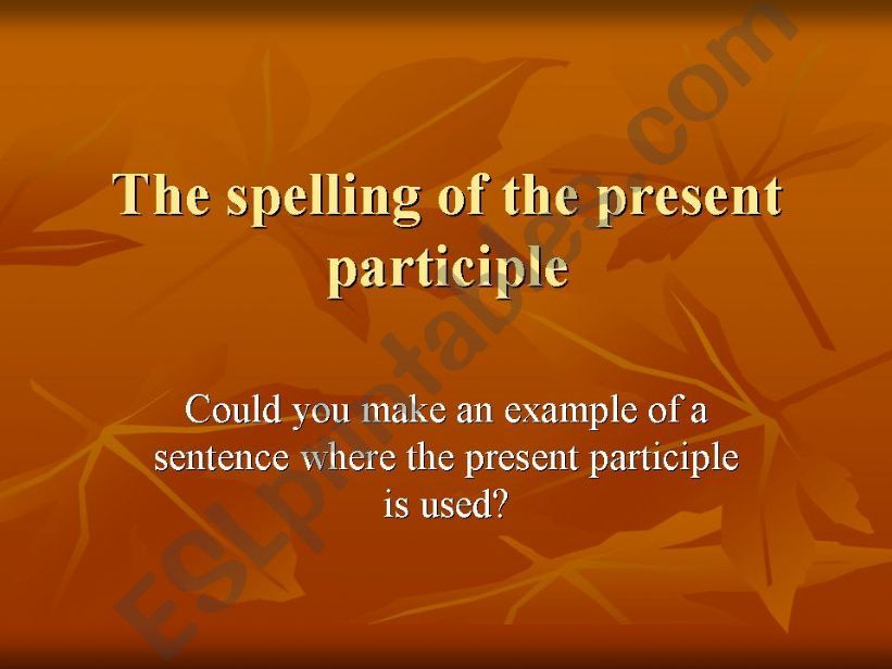 the spelling of the present participle