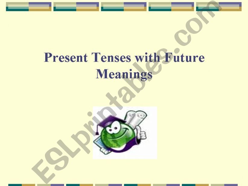 Present tenses with future meanings