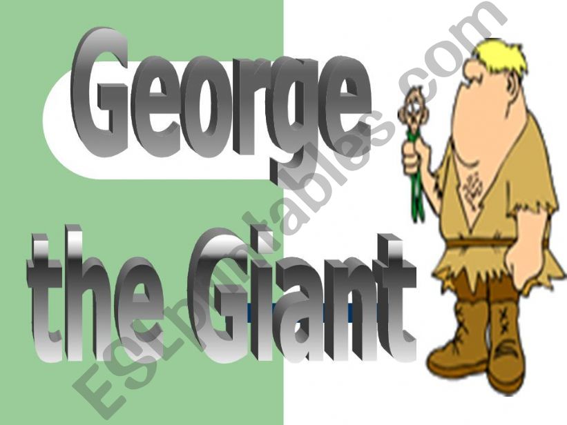 George the Giant Part 1 powerpoint