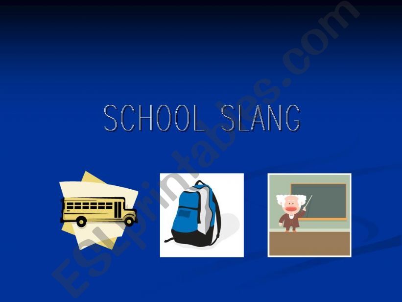 SCHOOL SLANGS / IDIOMS powerpoint