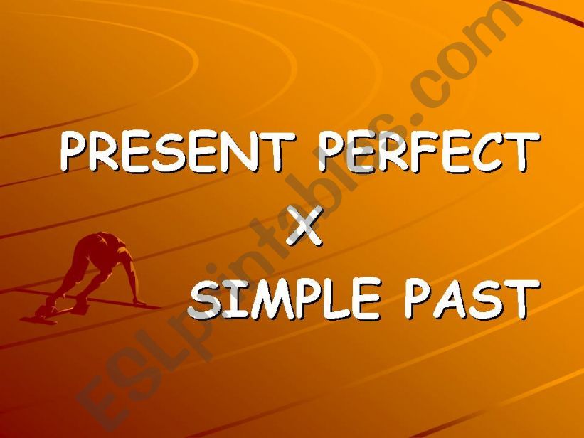 present perfect vs. simple past