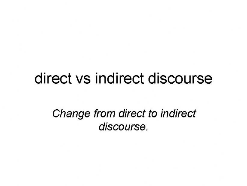 Practice Exercise: direct vs. indirect discourse