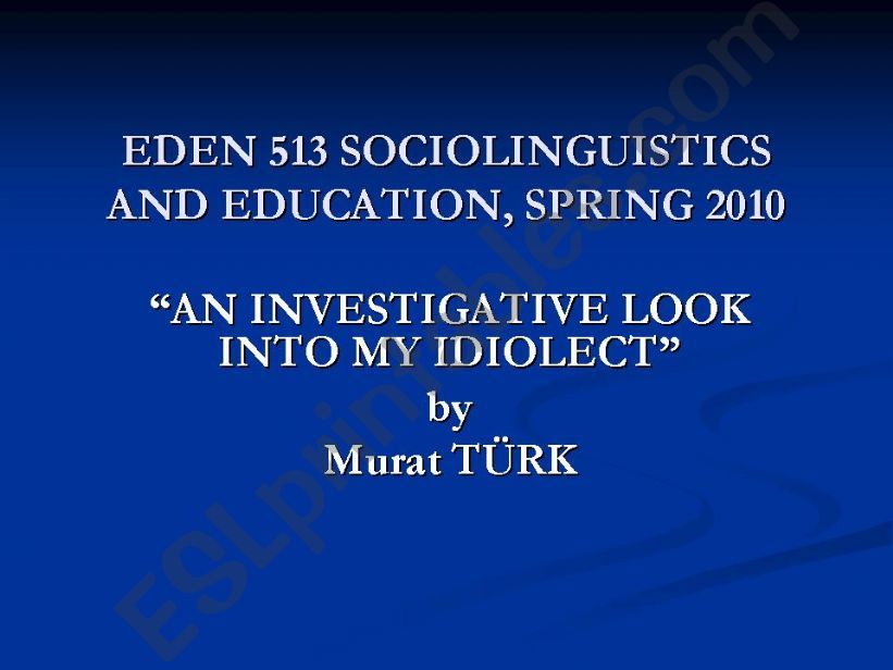 A Sociolinguistic Investigation into My Idiolect of English and Turkish as a Bilingual EFL Teacher