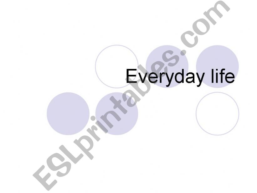 everyday life  powerpoint