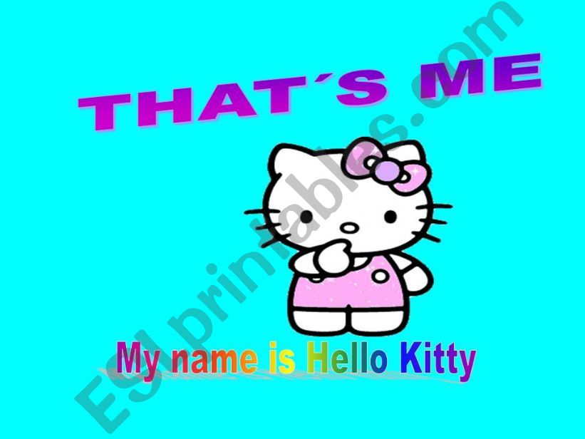Thats me.Hello Kitty. powerpoint
