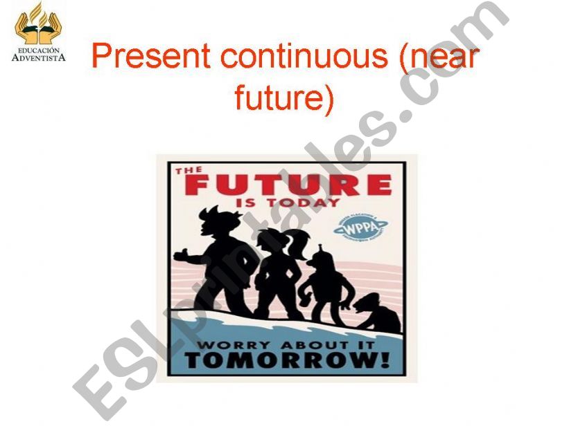 present continuous-near future