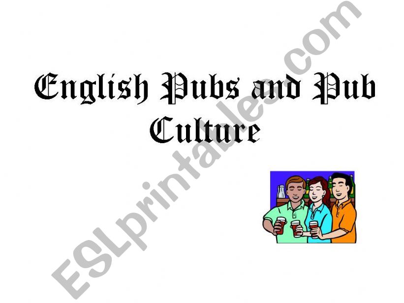 ENGLISH PUBS AND PUB CULTURE 1