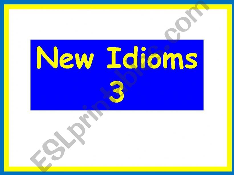 new IDIOMS 3 powerpoint