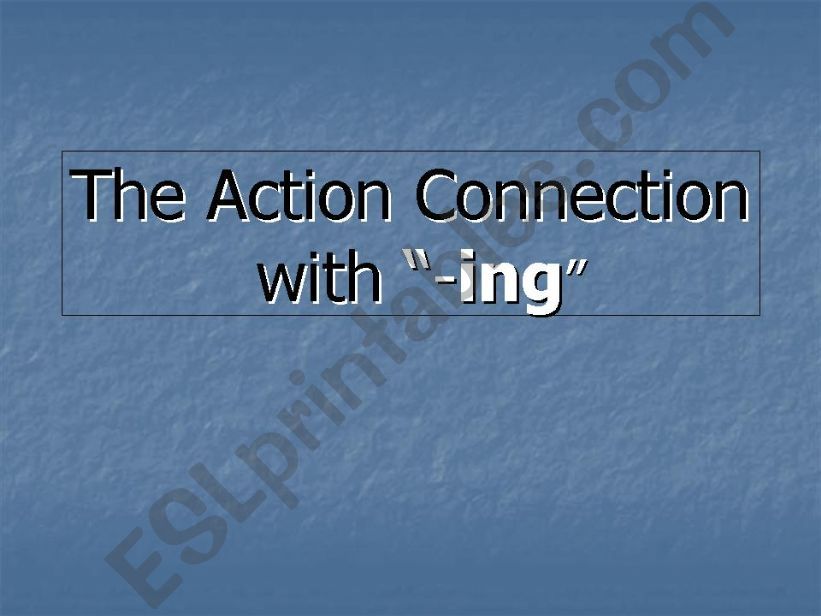 action words connecting with -ing