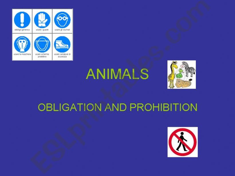ANIMALS: OBLIGATION AND PROHIBITION