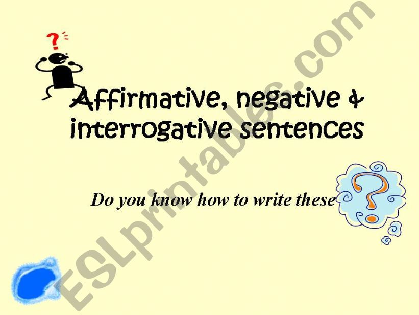 Affirmative, negative and interrogative sentences