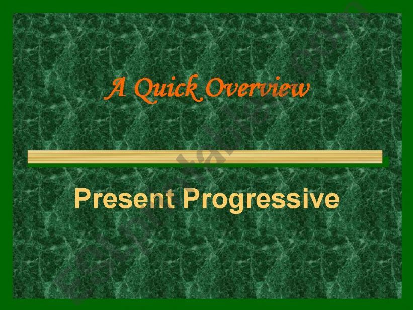 A quick overview - Present Progressive